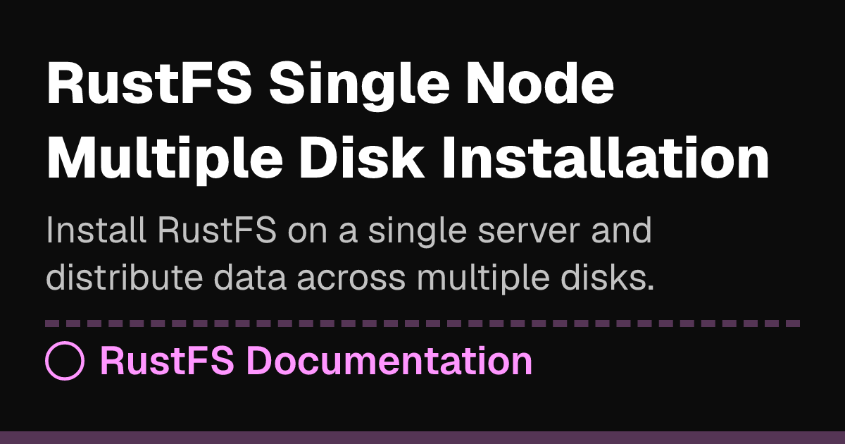 RustFS Single Node Multiple Disk Installation
